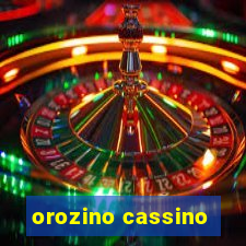 orozino cassino