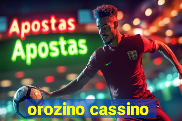 orozino cassino