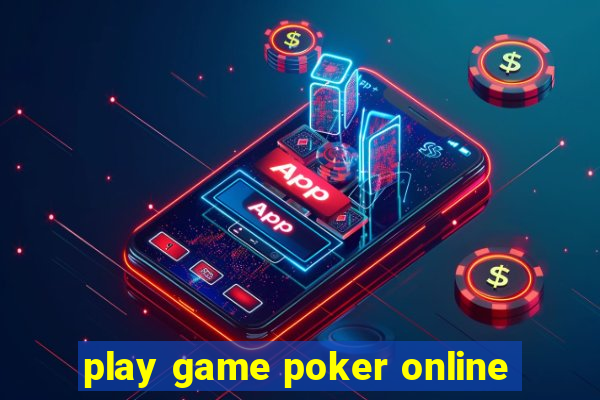 play game poker online