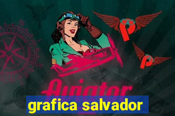 grafica salvador