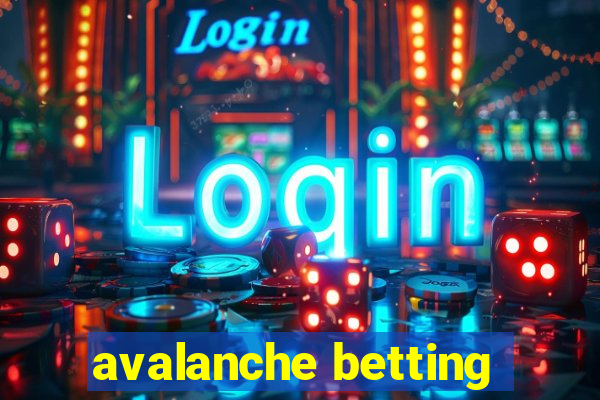 avalanche betting