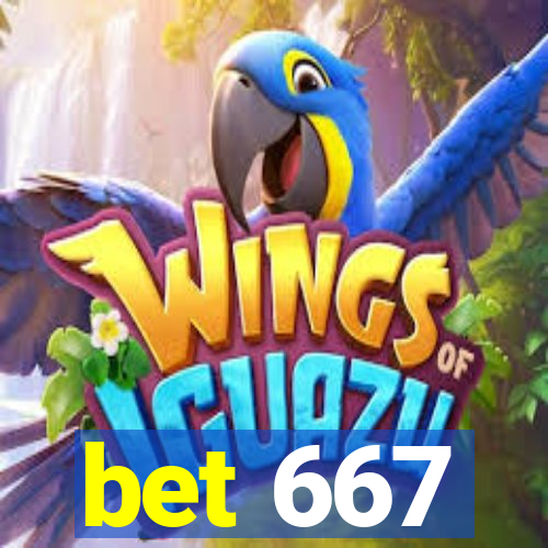 bet 667