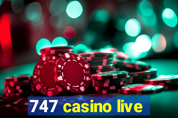 747 casino live