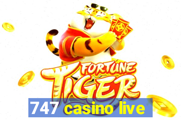 747 casino live