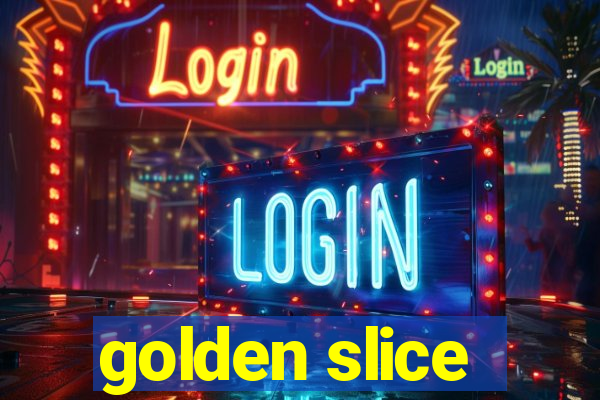 golden slice