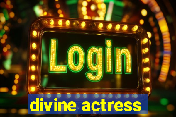 divine actress