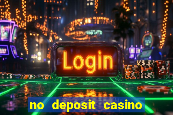 no deposit casino bonuses codes