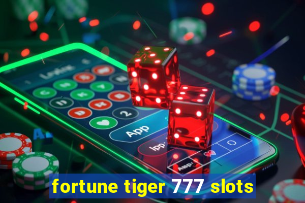 fortune tiger 777 slots