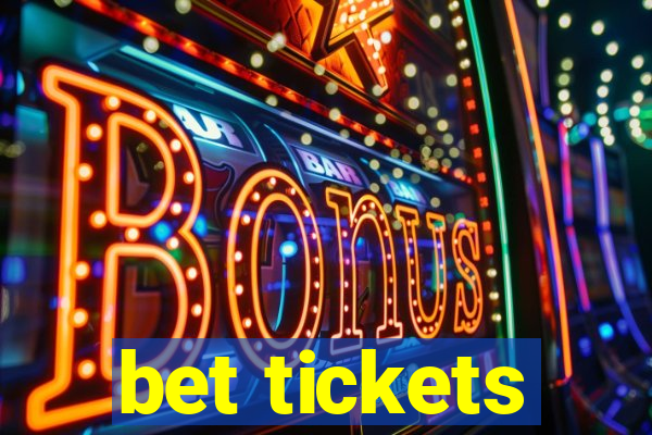 bet tickets