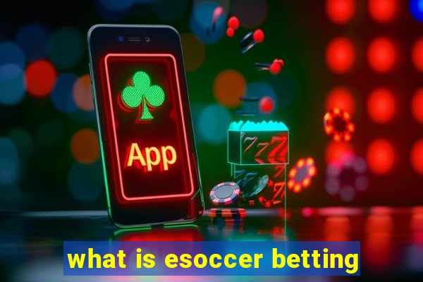 what is esoccer betting