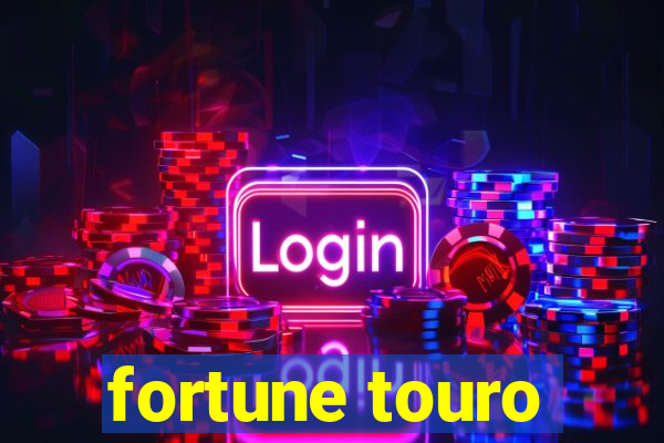 fortune touro