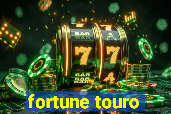 fortune touro