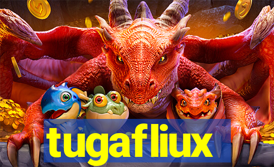 tugafliux