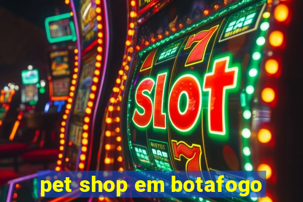 pet shop em botafogo