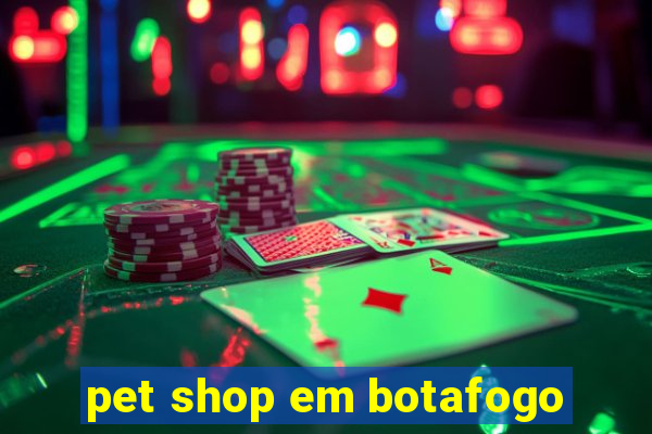 pet shop em botafogo