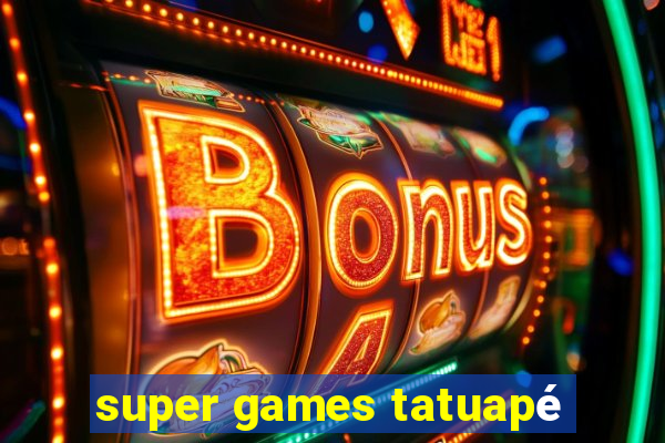 super games tatuapé