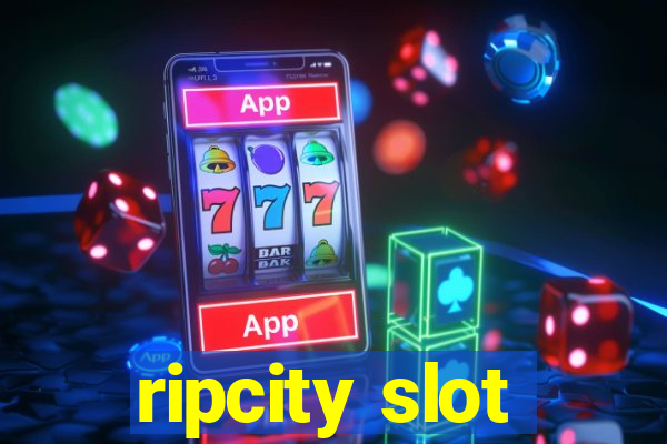 ripcity slot