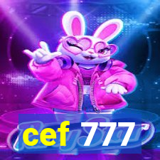 cef 777