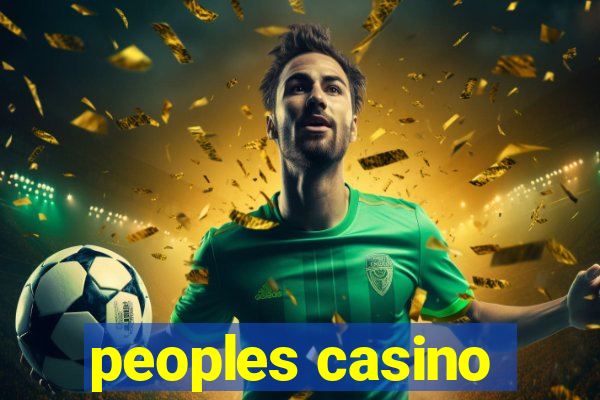 peoples casino