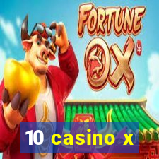 10 casino x