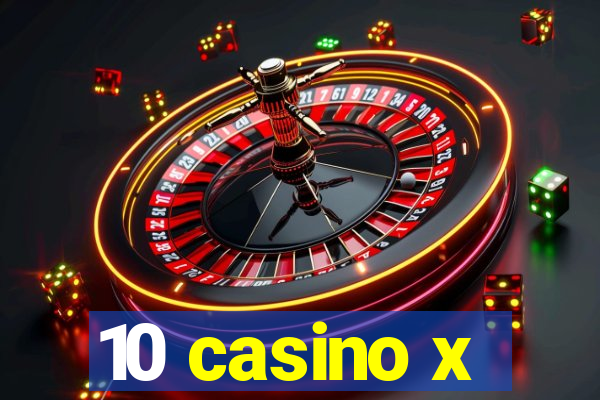 10 casino x