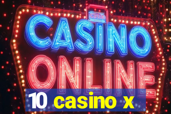 10 casino x