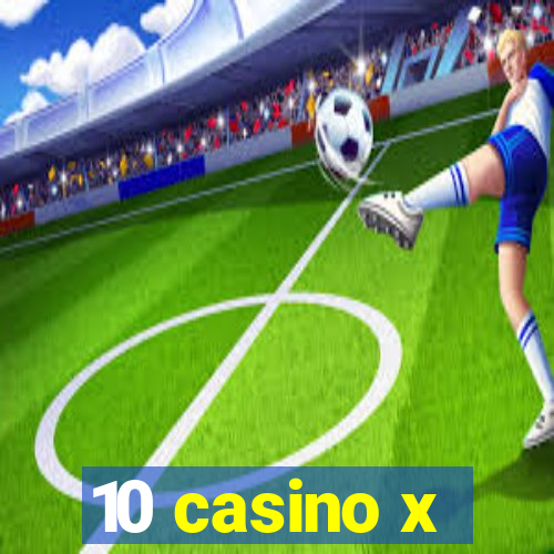 10 casino x