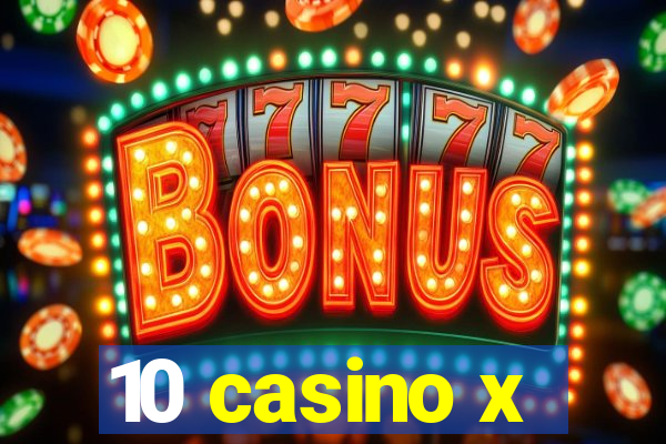 10 casino x