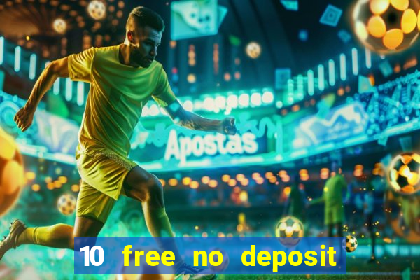 10 free no deposit casino uk 2018