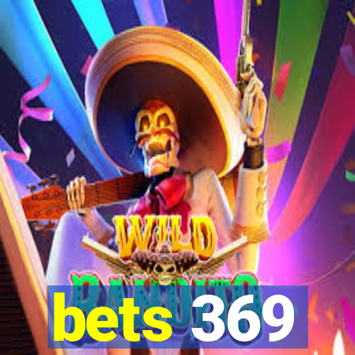 bets 369