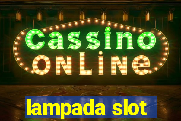 lampada slot