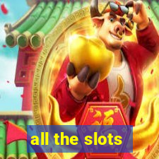 all the slots