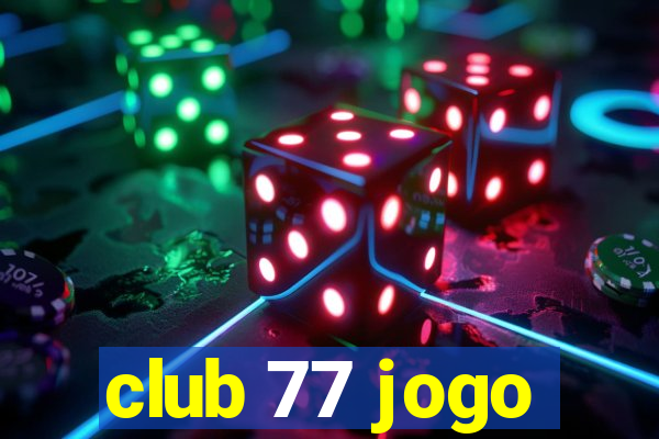 club 77 jogo