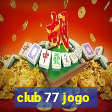 club 77 jogo