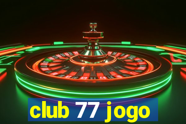 club 77 jogo