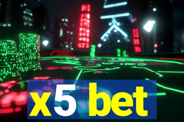 x5 bet