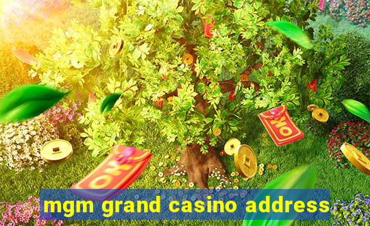 mgm grand casino address