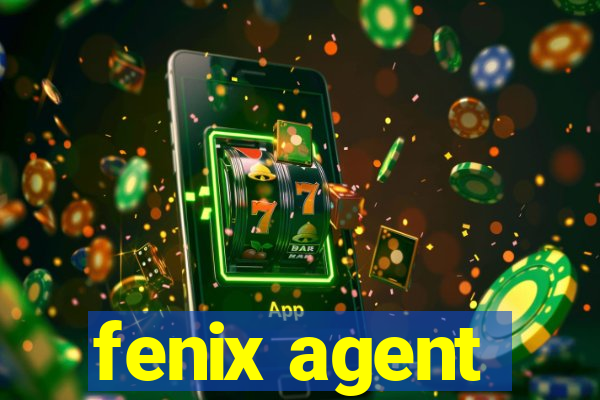 fenix agent