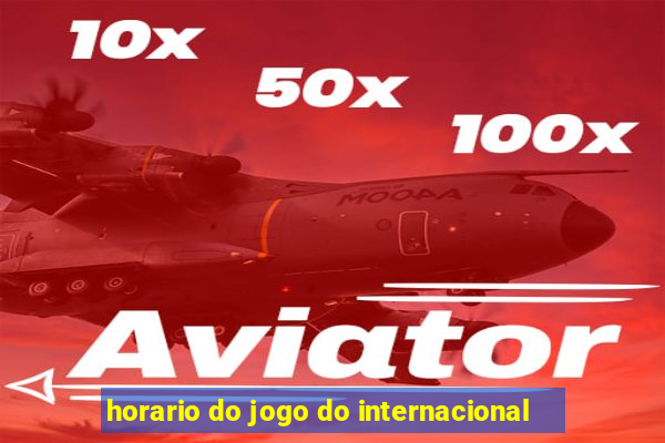 horario do jogo do internacional