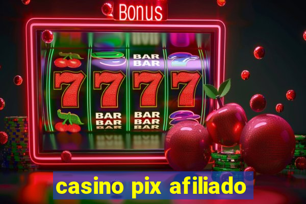 casino pix afiliado