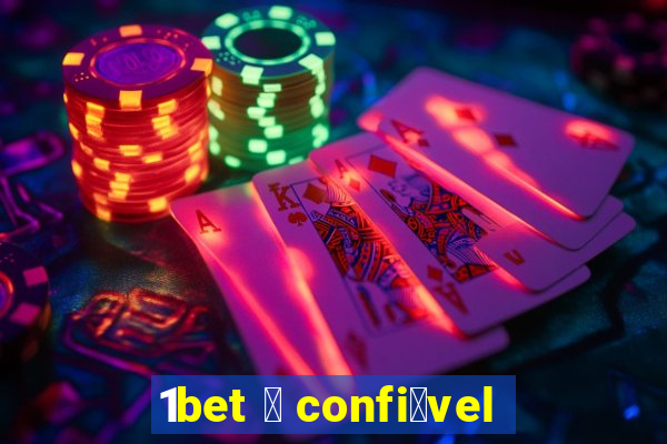 1bet 茅 confi谩vel