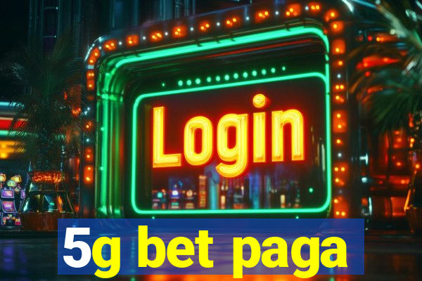 5g bet paga