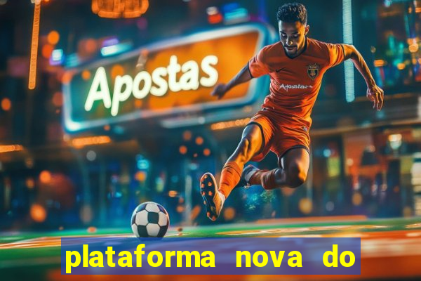 plataforma nova do fortune tiger