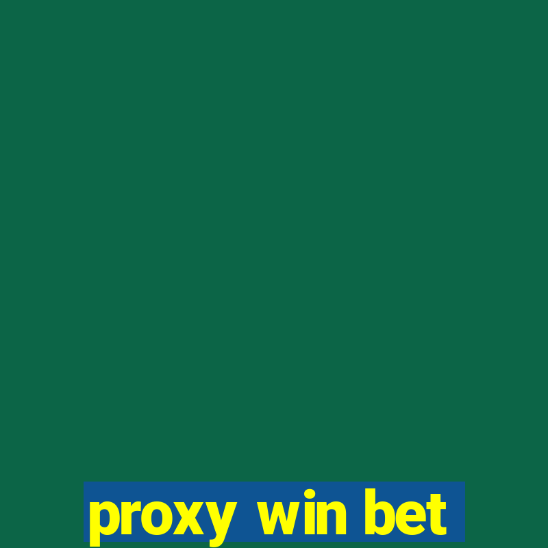 proxy win bet