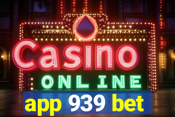 app 939 bet