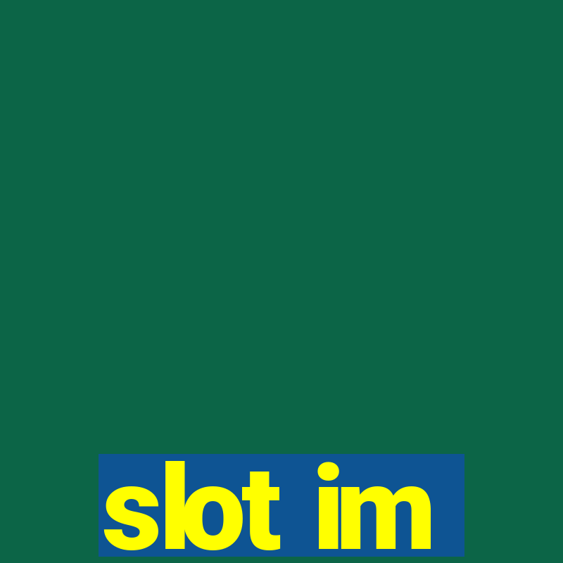 slot im