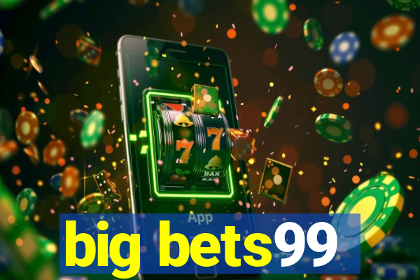 big bets99