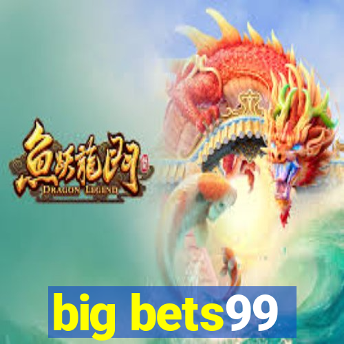 big bets99