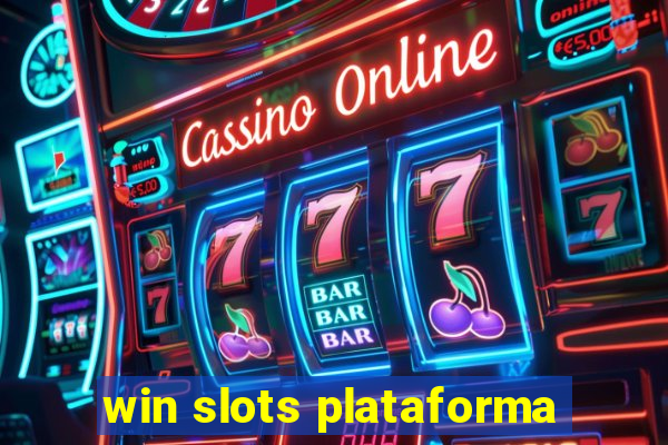 win slots plataforma