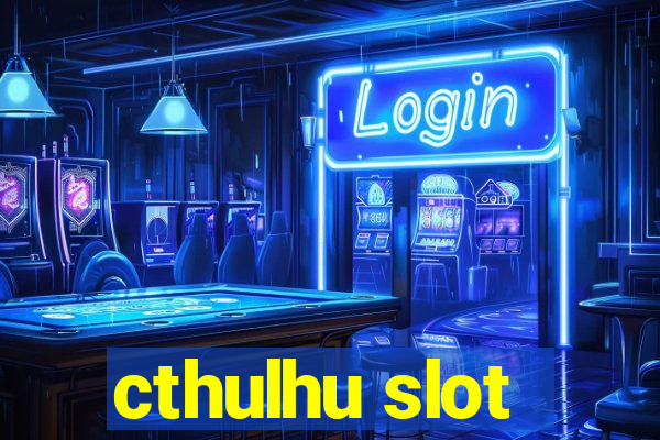 cthulhu slot